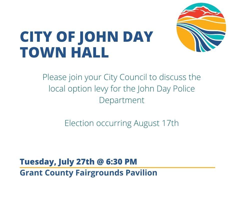 Town Hall Meeting July 27, 630 pm City of John Day Oregon